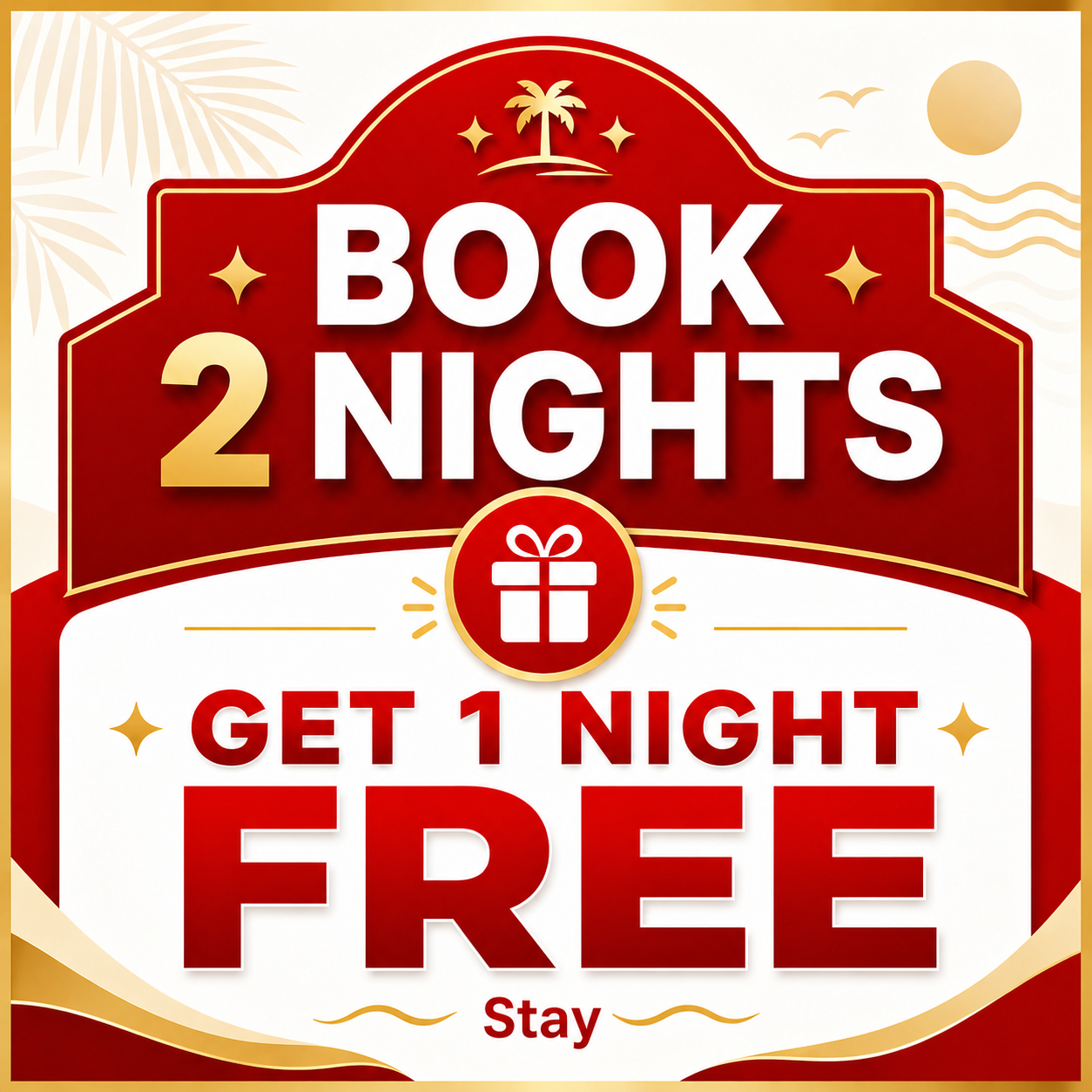 Book 2 Nights – Get 1 Night Free Stay